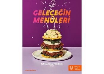 Unilever Food Solutions Geleceğin Menü Trendlerini Belirlemeye ve Sektöre Yön Vermeye Devam Ediyor