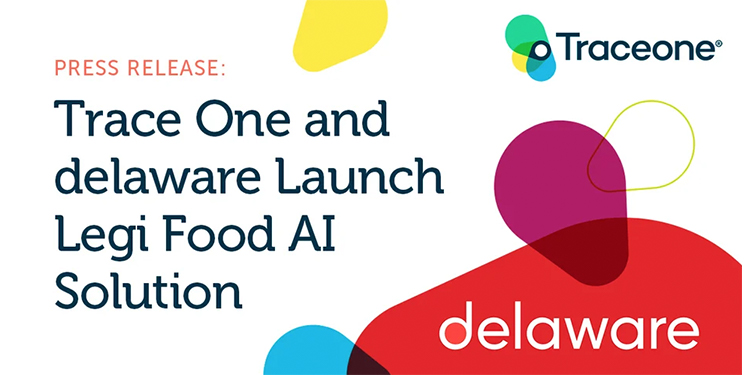 Trace One and delaware Partner to Launch Legi Food, AI Solution That Cuts Food Compliance Time by 80%